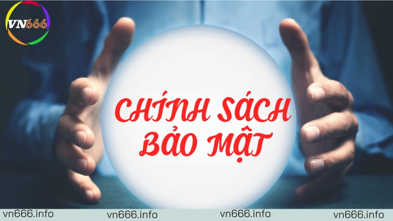 Chính sách bảo mật VN666